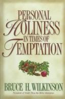 Cover of: Personal Holiness in Times of Temptation by Bruce Wilkinson