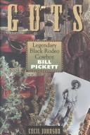 Cover of: Guts: legendary black rodeo cowboy Bill Pickett