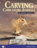 Cover of: Carving Caricature Animals by Desiree Hajny
