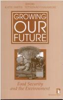 Cover of: Growing our future by editors, Katie Smith, Tetsunao Yamamori.