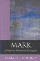 Cover of: Mark: Storyteller, Interpreter, Evangelist