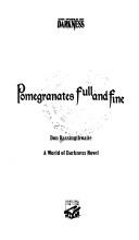 Cover of: Pomegranates Full and Fine (The World of Darkness)