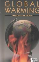 Cover of: Global Warming: Opposing Viewpoints (Opposing Viewpoints Series)