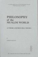 Cover of: Philosophy of the Muslim World: Authors and Principal Themes (Cultural Heritage and Contemporary Change. Series Iia, Islam, Vol. 14.)