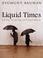 Cover of: Liquid Times
