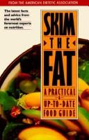 Cover of: Skim the Fat by American Dietetic Association