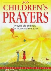 Cover of: 365 Children's Prayers: Prayers Old and New for Today and Everyday