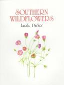 Cover of: Southern Wildflowers | Lucille Parker