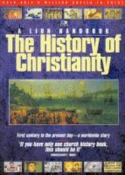 Cover of: The History of Christianity by [organizing editor, Tim Dowley].