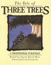 Cover of: The Tale of Three Trees by Angela Elwell Hunt, Tim Jonke
