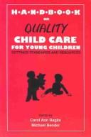 Cover of: Handbook on quality child care for young children: settings, standards, and resources
