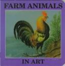 Cover of: Farm Animals in Art (Roxbury Park Books) by Lowell House Juvenile