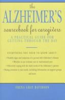 Cover of: The alzheimer's sourcebook for caregivers: a practical guide for getting through the day