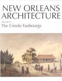 Cover of: New Orleans Architecture Volume IV: The Creole Faubourgs