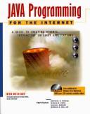Cover of: Java Programming for the Internet: A Guide to Creating Dynamic, Interactive Internet Applications