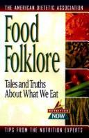 Cover of: Food Folklore by American Dietetic Association, Roberta Larson Duyff