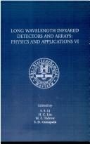 Cover of: Proceedings of the Sixth International Symposium on Long Wavelength Infrared Detectors and Arrays: Physics and Applications | International Symposium on Long Wavelength Infrared Detectors and Arrays: Physics and Applications (6th 1998 Boston, Mass.)