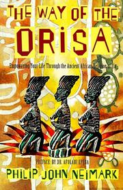 Cover of: The way of the Orisa: empowering your life through the ancient African religion of Ifa