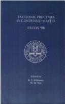 Cover of: Proceedings of the Third International Conference on Excitonic Processes in Condensed Matter, EXCON '98 by International Conference on Excitonic Processes in Condensed Matter (3rd 1998 Boston, Mass.)