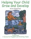 Cover of: Helping Your Child Grow and Develop (Transitions (Tinley Park, Ill.).)