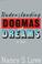 Cover of: Understanding dogmas and dreams