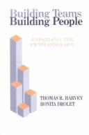 Building teams, building people by Thomas R. Harvey, Bonita Drolet
