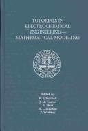 Cover of: Tutorials in electrochemical engineering--mathematical modeling by Robert F. Savinell