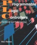 Cover of: Programmable Logic Controllers by Max Rabiee, Stephen W. Fardo