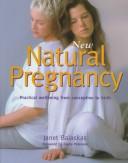 Cover of: New Natural Pregnancy by Janet Balaskas, Janet Balaskas