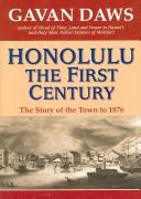 Cover of: Honolulu the First Century: The Story of the Town to 1876