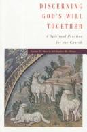 Cover of: Discerning God's Will Together by Danny E. Morris, Charles M. Olsen