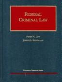 Cover of: Federal criminal law by Peter W. Low