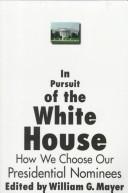 Cover of: In pursuit of the White House by edited by William G. Mayer.