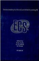 Electrochemistry in mineral and metal processing VI by International Symposium on Electrochemistry in Mineral and Metal Processing (6th 2003 Paris, France)