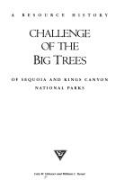 Cover of: Challenge of the big trees: a resource history of Sequoia and Kings Canyon national parks