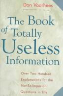 Cover of: The Book of Totally Useless Information by Don Voorhees