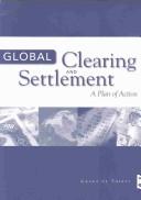Cover of: Global clearing and settlement: a plan of action