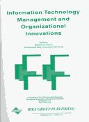 Cover of: Information Technology Management and Organizational Innovations (1996 IRMA Conference Proceedings)