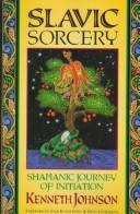 Cover of: Slavic sorcery: shamanic journey of initiation