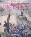 Cover of: The Triangle Histories of the Civil War: Battles - Battle of Chatanooga (The Triangle Histories of the Civil War: Battles)