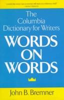 Cover of: Words on Words by John B. Bremner, John B. Bremner