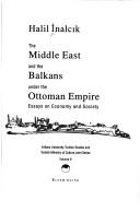 Cover of: The Middle East & the Balkans Under the Ottoman Empire by Halil İnalcık