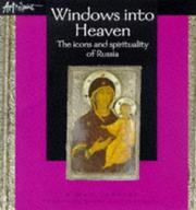 Cover of: Windows into Heaven: The Icons and Spirituality of Russia (Art & Spirit)