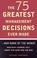 Cover of: The 75 Greatest Management Decisions Ever Made