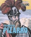 Cover of: History's Villains - Francisco Pizzaro (History's Villains) by W. Scott Ingram