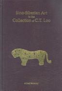 Sino-Siberian art in the collection of C. T. Loo by Alfred Salmony