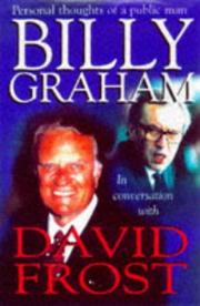 Cover of: Billy Graham in Conversation with David Frost: A Candid But Objective Look at One of This Century's Most Admired - and Criticised - Public Figures