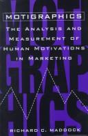 Cover of: Motigraphics: The Analysis and Measurement of Human Motivations in Marketing