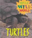 Cover of: Wild Wild World - Turtles (Wild Wild World)