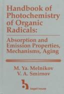 Cover of: Handbook of photochemistry of organic radicals: absorption and emission properties, mechanisms, aging